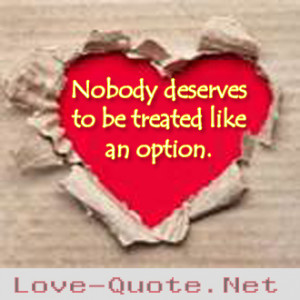 nobody deserves to be treated like an option