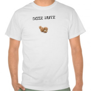 Deez Nutz Tee Shirts