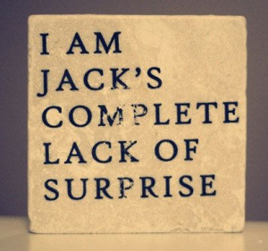 am Jack's complete lack of surprise