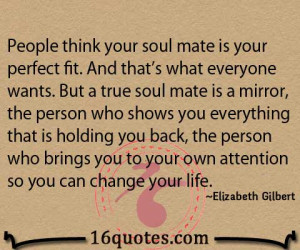 People think your soul mate is your perfect fit