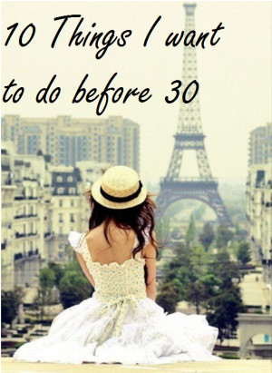 Top 10 Tuesday: Things I want to do before I turn 30