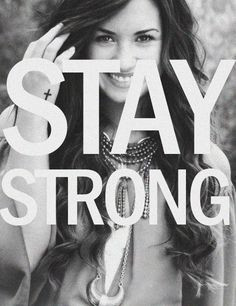 ... stay strong demi lovato demetria lovato inspiration quotes staystrong