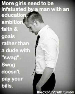 More girls need to be infatuated by a man with an education, ambition ...