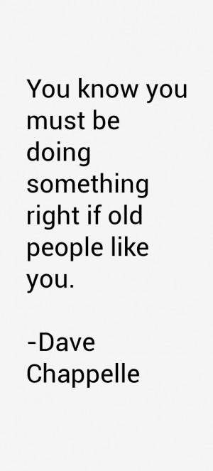 Dave Chappelle Quotes & Sayings
