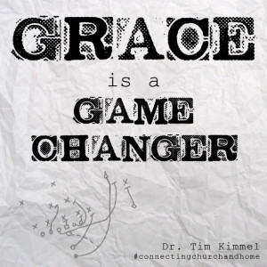 Dr. Tim Kimmel, Grace is a game changer, Connecting Church and Home ...