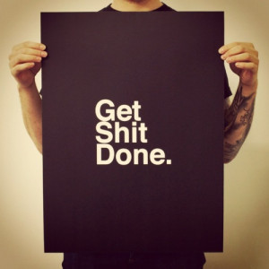 Today’s Mantra: Get ‘er done!Don’t spend precious energy finding ...