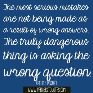 The most serious mistakes are not being made as a result of wrong ...