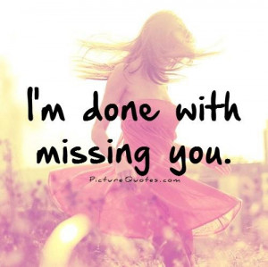 Missing You Quotes Break Up Quotes Move On Quotes Time To Move On ...