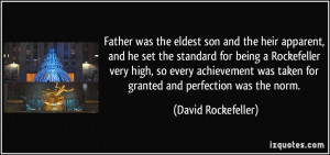 apparent, and he set the standard for being a Rockefeller very high ...