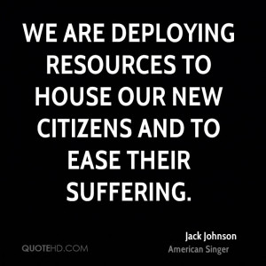 We are deploying resources to house our new citizens and to ease their ...