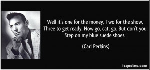 More Carl Perkins Quotes