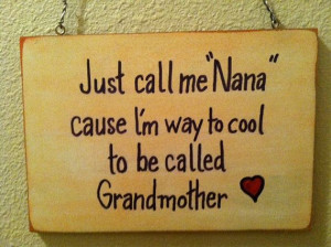 Hand Painted, Letter, Funny Nana saying, Humor sign, Grandma Gift