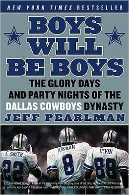 Boys Will Be Boys: The Glory Days and Party Nights of the Dallas ...