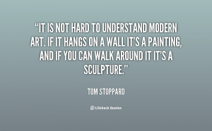 quote-Tom-Stoppard-it-is-not-hard-to-understand-modern-101559.png