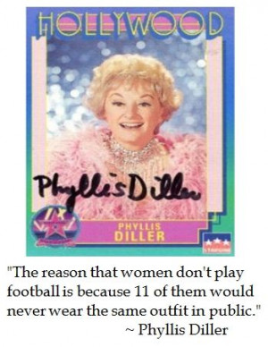 Phyllis Diller on football #quotes