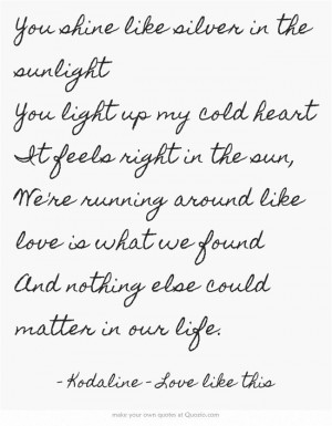 Love like this. Kodaline