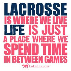... Inspirational lacrosse quotes from LuLaLax. #lacrosse #laxgirl #