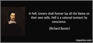 In hell, sinners shall forever lay all the blame on their own wills ...