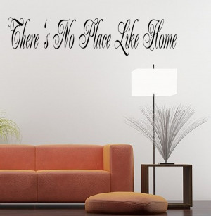 about THERE'S NO PLACE LIKE HOME Vinyl Wall quote Mural Decal Wall ...