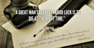 quote-Eric-Hoffer-a-great-mans-greatest-good-luck-is-3348.png