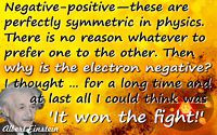 Albert Einstein quote Why is the electron negative?