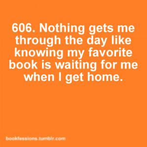... My Favorite Book Is Waiting For Me When I Get Home - Books Quotes
