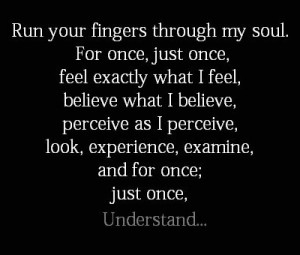 Run Your Fingers through My Soul ~ Family Quote