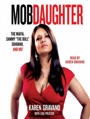 From Karen Gravano, a star of the hit VH1 reality show Mob Wives ...