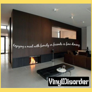 ... meal with family of friends is fine dining Wall Quote Mural Decal