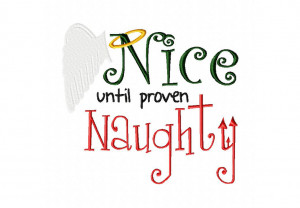Free Nice Until Proven Naughty Machine Embroidery Design
