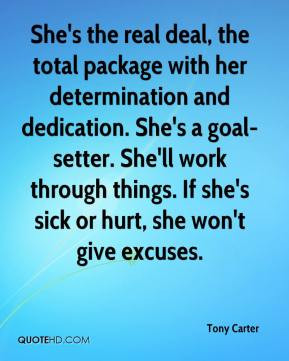 She's the real deal, the total package with her determination and ...