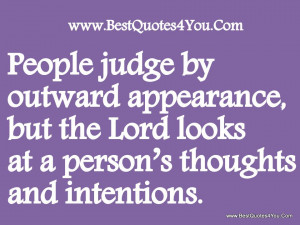 People Judge By Outward Appearance, But The Lord Looks At A Person’s ...