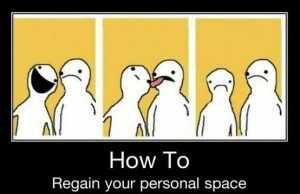 Funny How To Regain Your Personal Space