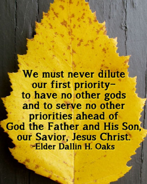 Priorities quote by Elder Dallin H Oaks