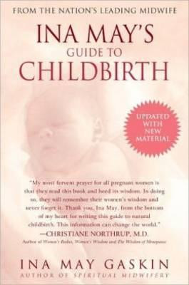 Ina May 39 s Guide to Childbirth Ina May Gaskin