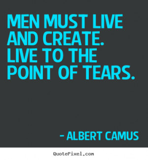 the point of tears albert camus more inspirational quotes life quotes ...