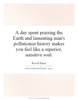 ... makes you feel like a superior, sensitive soul. Picture Quote #1