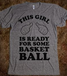 This Girl Is Ready for Some Basketball - sports Shirts - Skreened T ...
