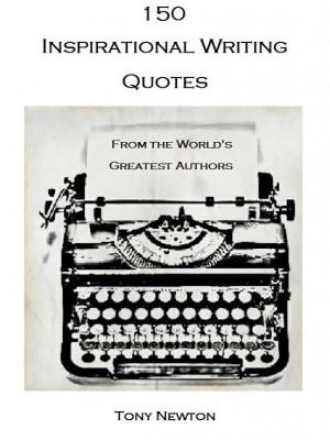 Tony Newton (Author) This book provides aspiring writers with quotes ...