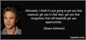 More Shawn Ashmore Quotes