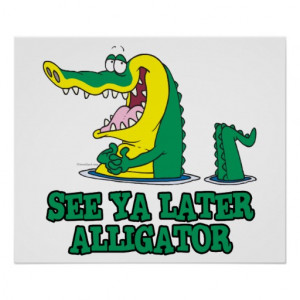 see ya later alligator poster