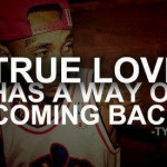 , tyga, quotes, sayings, true love, come back first love quotes, true ...