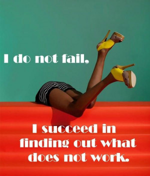 There is no such thing as failure as long as you don't quit. :)