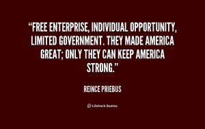 Free enterprise, individual opportunity, limited government. They made ...