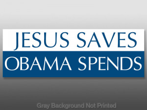 Details about Jesus Saves Obama Spends Sticker - funny christian anti