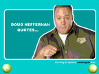 Doug Heffernan Quotes...