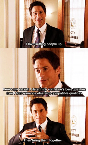 Chris Traeger on matchmaking. Parks and Rec. Rob Lowe. Literally the ...