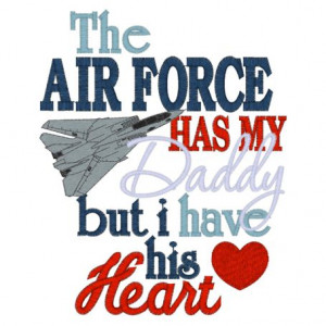 Air Force Sayings Air force has my daddy but i