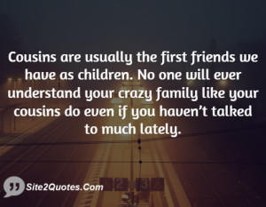 Cousins are usually the first friends we have as children. No one will ...
