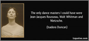 More Isadora Duncan Quotes